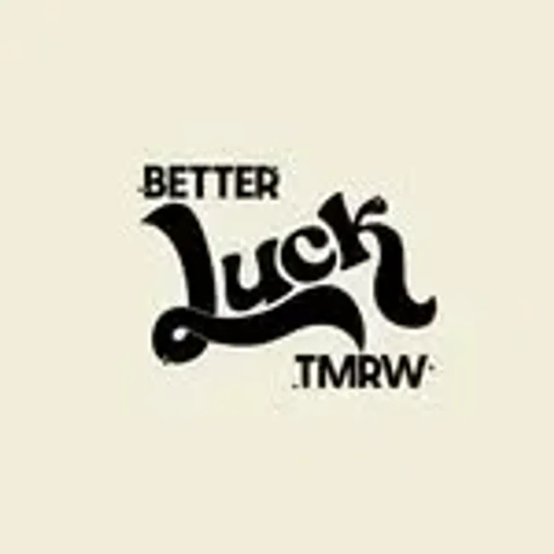 betterluck.tmrw
